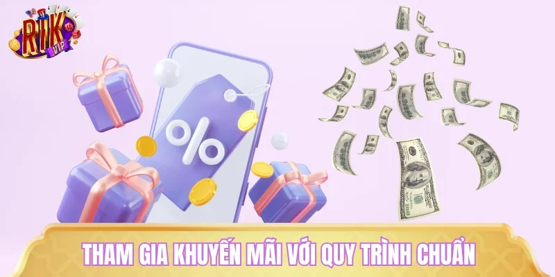 Tham gia khuyến mãi với quy trình chuẩn