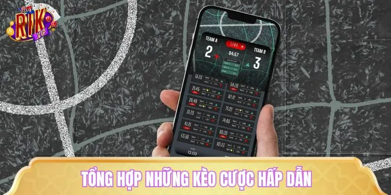 Hệ thống kèo cược siêu hấp dẫn