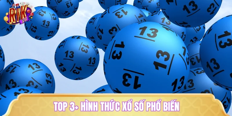 Top 3+ hình thức xổ số phổ biến